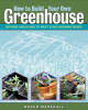 Ebook How to build your own greenhouse: Designs and plans to meet your growing needs - Part 2