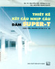 Ebook Thiết kế kết cấu nhịp cầu dầm Super-T theo tiêu chuẩn 22TCN 272 - 05: Phần 2