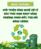 Bài giảng Giới thiệu công nghệ xử lý rác thải sinh hoạt bằng phương pháp đốt, thu hồi năng lượng
