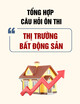 Tổng hợp các câu hỏi ôn thi môn Thị trường bất động sản