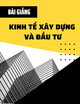 Bài giảng Kinh tế xây dựng và đầu tư: Chương 6 - Giá, chi phí, lợi nhuận trong xây dựng