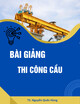 Bài giảng Thi công cầu - Chương 6: Thi công kết cấu nhịp thép