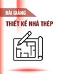 Bài giảng Thiết kế nhà thép