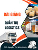 Bài giảng Quản trị logistics - ThS. Nguyễn Thị Minh Hạnh