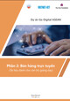 Dự án Go Digital ASEAN: Bán hàng trực tuyến (Tài liệu dành cho cán bộ giảng dạy)