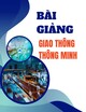 Bài giảng Giao thông thông minh ITS - Chương 4: Một số hệ thống giao thông thông minh điển hình