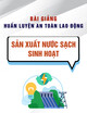 Bài giảng Huấn luyện an toàn lao động: Sản xuất nước sạch sinh hoạt