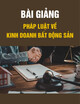 Bài giảng Pháp luật về kinh doanh bất động sản - Chương 3: Một số quy định chung của pháp luật về kinh doanh bất động sản