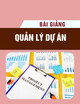 Bài giảng môn Quản lý dự án - Chương 2: Hoạch định dự án