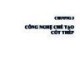 Bài giảng Thiết kế công nghệ sản xuất và lắp đặt cấu kiện bê tông đúc sẵn: Chương 3