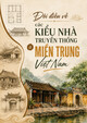 Đôi điều về các kiểu nhà truyền thống ở miền Trung Việt Nam